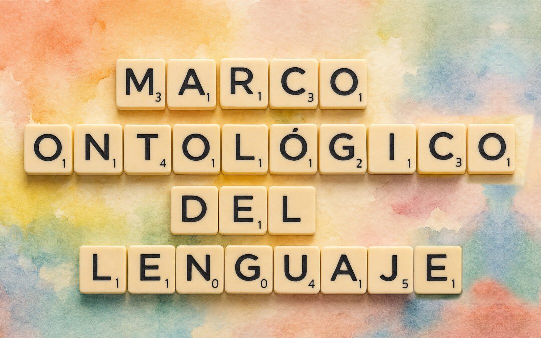 Marco Ontológico del Lenguaje